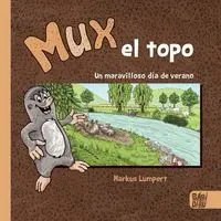 MUX, EL TOPO. UN MARAVILLOSO DIA DE VERANO