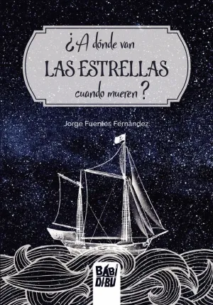¿A DONDE VAN LAS ESTRELLAS CUANDO MUEREN?
