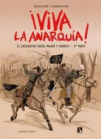 VIVA LA ANARQUÍA! EL ENCUENTRO ENTRE MAJNÓ Y DURRUTI - 2ª PARTE