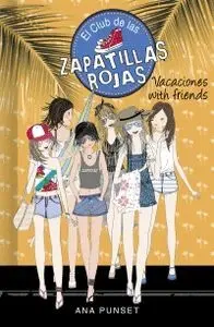 EL CLUB DE LAS ZAPATILLAS ROJAS: VACACIONES WITH FRIENDS EL CLUB DE LAS ZAPATILLAS ROJAS: VACACIONES WITH FRIENDS