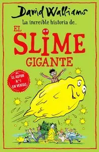 LA INCREÍBLE HISTORIA DE. . . EL SLIME GIGANTE LA INCREÍBLE HISTORIA DE. . . EL SLIME GIGANTE