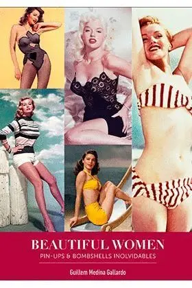 BEAUTIFUL WOMEN. PIN-UPS Y BOMBSHELLS INOLVIDABLES. BEAUTIFUL WOMEN. PIN-UPS Y BOMBSHELLS INOLVIDABLES.