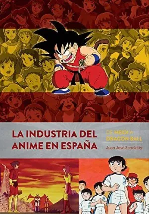 La Industria del Anime en España. De Heidi a Dragon Ball