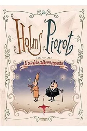 HOLMS Y PIOROT. EL CASO DE LOS CADAVERES EXQUISITOS.