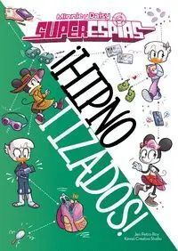 MINNIE Y DAISY SUPERESPÍAS. ¡HIPNOTIZADOS! MINNIE Y DAISY SUPERESPÍAS. ¡HIPNOTIZADOS!
