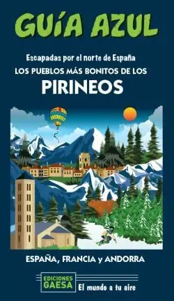 ESCAPADA POR EL NORTE DE ESPAÑA: LOS PUEBLOS MÁS BONITOS DE LOS PIRINEOS