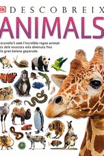 DESCOBREIX ANIMALS. MERAVELLA T´AMB L´INCREIBLE REGNE ANIMAL