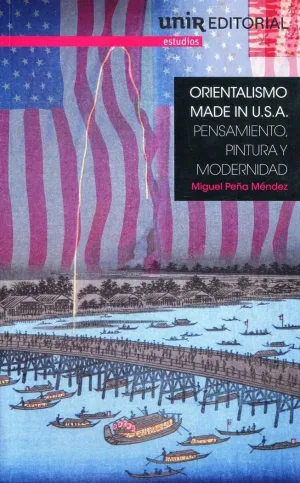 ORIENTALISMO MADE IN U.S.A.: PENSAMIENTO, PINTURA Y MODERNIDAD ORIENTALISMO MADE IN U.S.A.: PENSAMIENTO, PINTURA Y MODERNIDAD