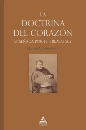 LA «DOCTRINA DEL CORAZÓN» ENSEÑADA POR H. P. BLAVATSKY