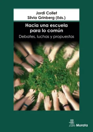 Hacia una Escuela para lo Común. Debates, Luchas y Propuestas.