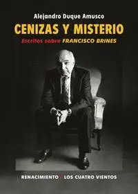 CENIZAS Y MISTERIO: ESCRITOS SOBRE FRANCISCO BRINES