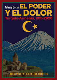 EL PODER Y EL DOLOR: TURQUIA-ARMENIA, 1915-2020