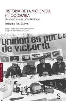 HISTORIA DE LA VIOLENCIA EN COLOMBIA. 1946-2020. UNA MIRADA TERRITORIAL