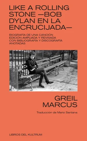 LIKE A ROLLING STONE: BOB DYLAN EN LA ENCRUCIJADA LIKE A ROLLING STONE: BOB DYLAN EN LA ENCRUCIJADA