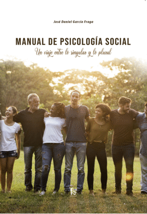 MANUAL DE PSICOLOGIA  SOCIAL: UN VIAJE ENTRE LO SINGULAR Y LO PLURAL