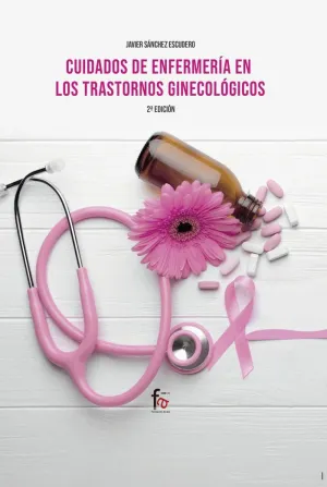 CUIDADOS DE ENFERMERIA EN LOS TRANSTORNOS GINECOLOGICOS