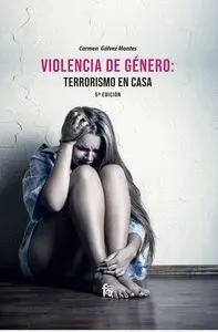 VIOLENCIA DE GENERO: TERRORISMO EN CASA