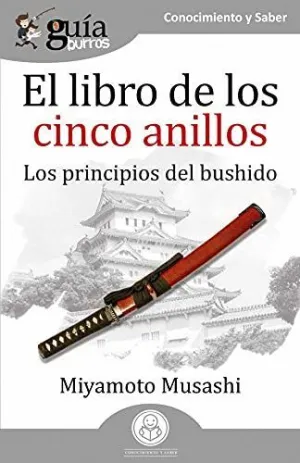 EL LIBRO DE LOS CINCO ANILLOS. LOS PRINCIPIOS DEL BUSHIDO