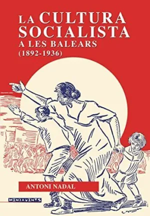 Cultura Socialista a les Balears 1892 1936