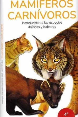 MAMIFEROS CARNIVOROS. INTRODUCCION A LAS ESPECIES IBERICAS Y BALEARES. GUIAS DESPLEGABLES TUNDRA