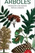 ARBOLES. INTRODUCCION A LAS ESPECIES IBERICAS Y BALEARES (GUIAS DESPLEGABLES TUNDRA)