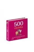 500 COCTELES. UNA AMPLIA VARIEDAD DECOCTELES DE TODOS LOS TIEMPOS
