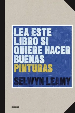 LEA ESTE LIBRO SI QUIERE HACER BUENAS PINTURAS.