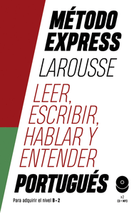 MÉTODO EXPRESS LAROUSSE: LEER, ESCRIBIR, HABLAR Y ENTENDER PORTUGUÉS