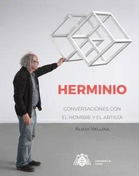 HERMINIO. CONVERSACIONES CON EL HOMBRE Y EL ARTISTA