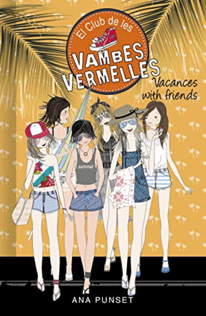 EL CLUB DE LES VAMBES VERMELLES: VACANCES WITH FRIENDS