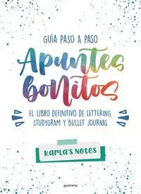 APUNTES BONITOS. EL LIBRO DEFINITIVO DE LETTERING, STUDYGRAM Y BULLET JOURNAL