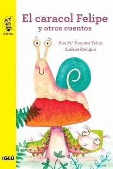 EL CARACOL FELIPE Y OTROS CUENTOS. EL CARACOL FELIPE Y OTROS CUENTOS.