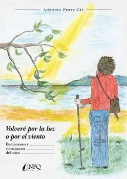 VOLVERÉ POR LA LUZ O POR EL VIENTO.