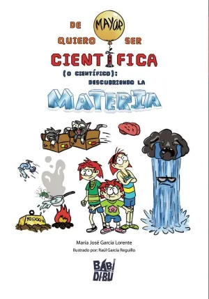 DE MAYOR QUIERO SER CIENTÍFICA (O CIENTÍFICO): DESCUBRIENDO LA MATERIA