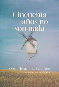 CINCUENTA AÑOS NO SON NADA CINCUENTA AÑOS NO SON NADA