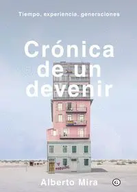 CRÓNICA DE UN DEVENIR. TIEMPO, EXPERIENCIA, GENERACIONES
