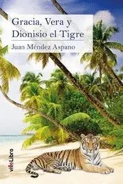 GRACIA, VERA Y DIONISIO EL TIGRE.
