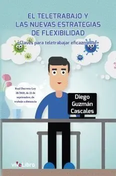 EL TELETRABAJO Y LAS NUEVAS ESTRATEGIAS DE FLEXIBILIDAD. CLAVES PARA TELETRABAJAR EFICAZMENTE