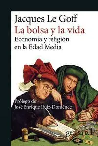 LA BOLSA Y LA VIDA: ECONOMÍA Y RELIGIÓN EN LA EDAD MEDIA