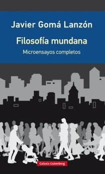 FILOSOFÍA MUNDANA. MICROENSAYOS COMPLETOS