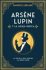 ARSÈNE LUPIN Y LA AGUJA HUECA