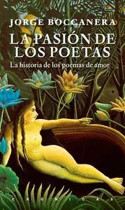 LA PASIÓN DE LOS POETAS. LAS HISTORIAS DE LOS POEMAS DE AMOR