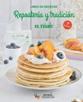 REPOSTERÍA Y TRADICIÓN. EL TIGRE. LIBRO DE RECETAS REPOSTERÍA Y TRADICIÓN. EL TIGRE. LIBRO DE RECETAS