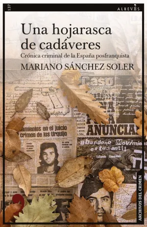 UNA HOJARASCA DE CADAVERES. CRONICA CRIMINAL DE LA ESPAÑA POSFRANQUISTA