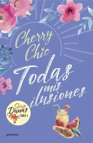 TODAS MIS ILUSIONES (SERIE DUNAS LIBRO 3)