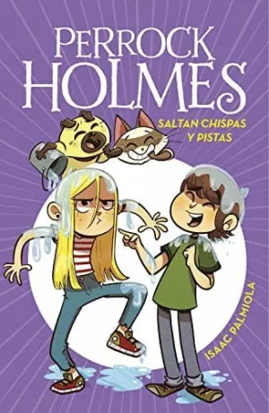 PERROCK HOLMES. SALTAN CHISPAS Y PISTAS