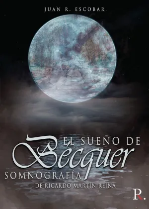EL SUEÑO DE BECQUER. SOMNOGRAFIA DE RICARDO MARTIN REINA