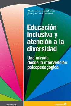 EDUCACION INCLUSIVA Y ATENCION A LA DIVERSIDAD. UNA MIRADA DESDE LA INTERVENCION PSICOPEDAGOGICA