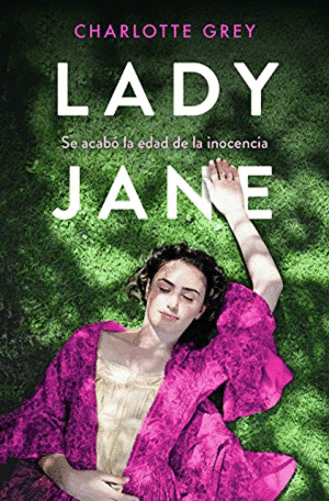 LADY JANE. SE ACABÓ LA EDAD DE LA INOCENCIA