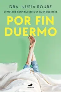 Por Fin Duermo. El Metodo Definitivo para un Buen Descanso